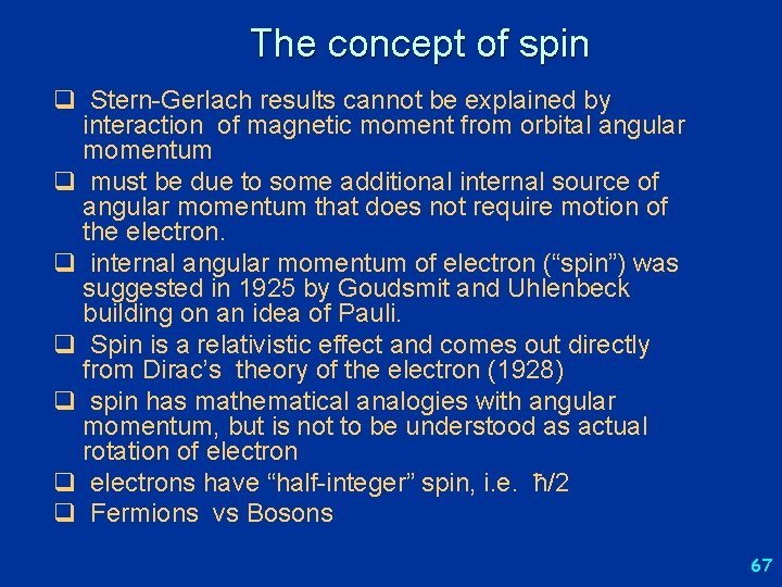 The concept of spin q Stern-Gerlach results cannot be explained by interaction of magnetic