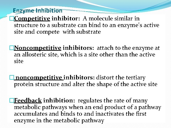 Enzyme Inhibition �Competitive inhibitor: A molecule similar in structure to a substrate can bind