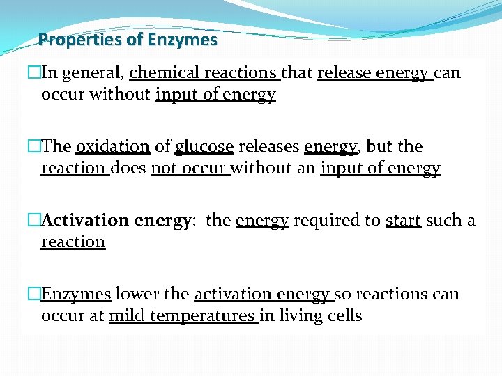 Properties of Enzymes �In general, chemical reactions that release energy can occur without input