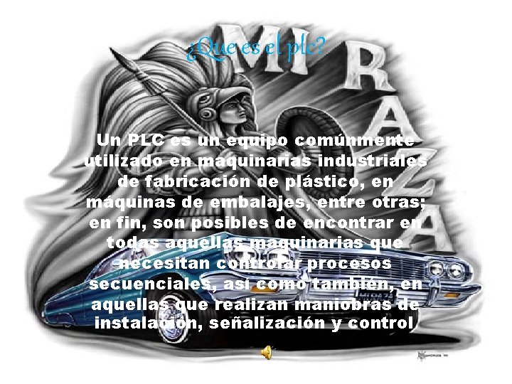 ¿Que es el plc? Un PLC es un equipo comúnmente utilizado en maquinarias industriales ¿Que es el plc? Un PLC es un equipo comúnmente utilizado en maquinarias industriales