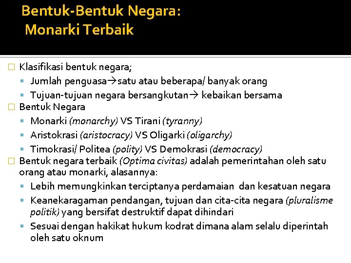 Bentuk-Bentuk Negara: Monarki Terbaik Klasifikasi bentuk negara; Jumlah penguasa satu atau beberapa/ banyak orang