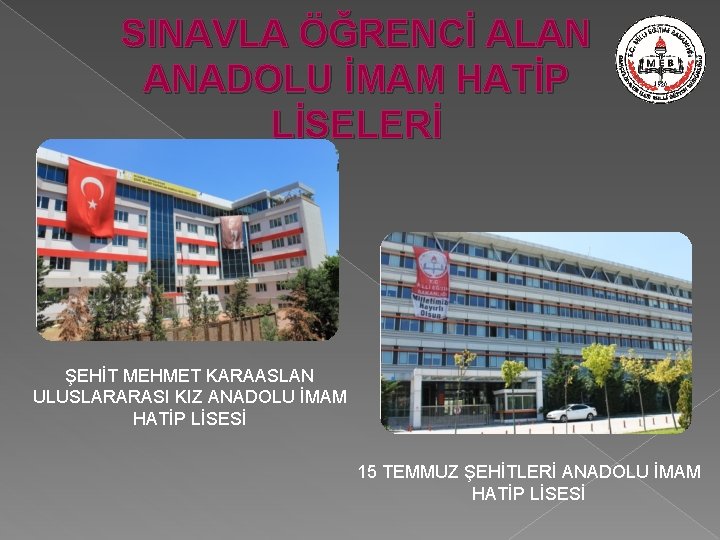 SINAVLA ÖĞRENCİ ALAN ANADOLU İMAM HATİP LİSELERİ ŞEHİT MEHMET KARAASLAN ULUSLARARASI KIZ ANADOLU İMAM