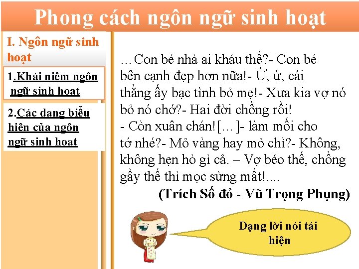 Phong cách ngôn ngữ sinh hoạt I. Ngôn ngữ sinh hoạt 1. Khái niệm