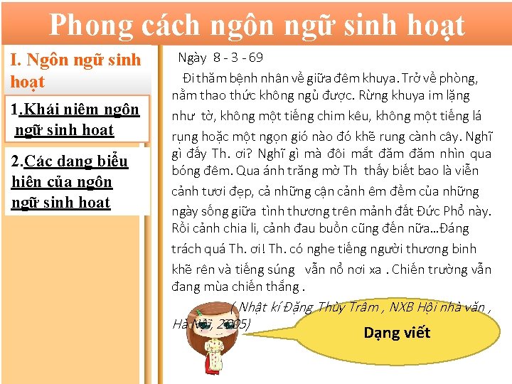 Phong cách ngôn ngữ sinh hoạt I. Ngôn ngữ sinh hoạt 1. Khái niệm