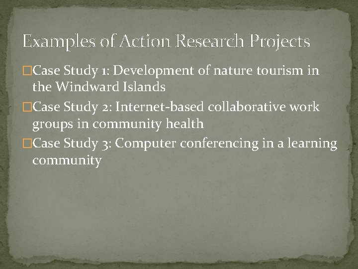 Examples of Action Research Projects �Case Study 1: Development of nature tourism in the