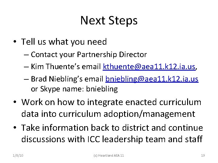 Next Steps • Tell us what you need – Contact your Partnership Director –