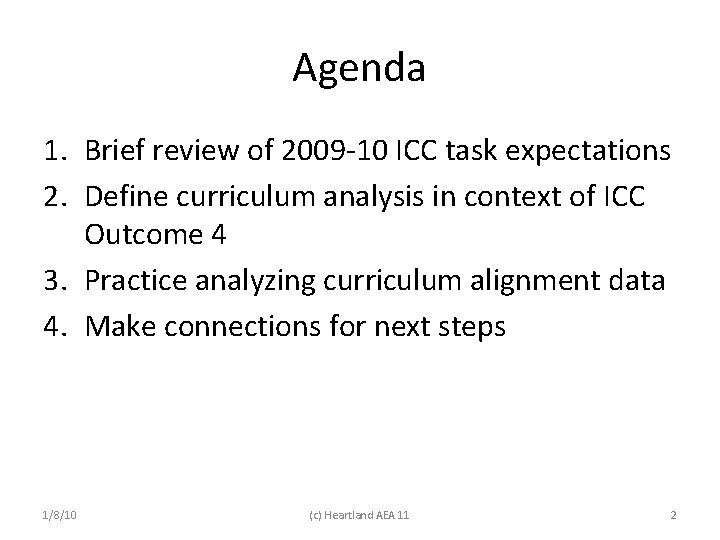 Agenda 1. Brief review of 2009 -10 ICC task expectations 2. Define curriculum analysis