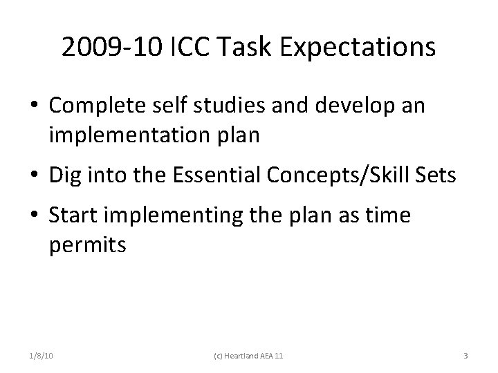 2009 -10 ICC Task Expectations • Complete self studies and develop an implementation plan