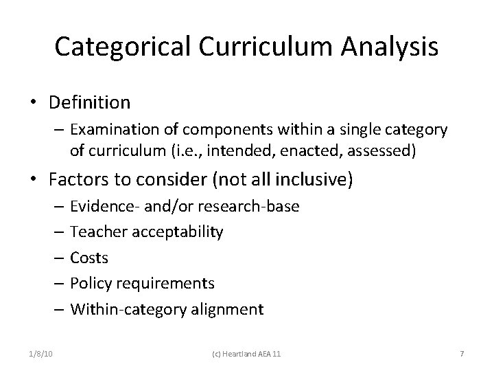 Categorical Curriculum Analysis • Definition – Examination of components within a single category of