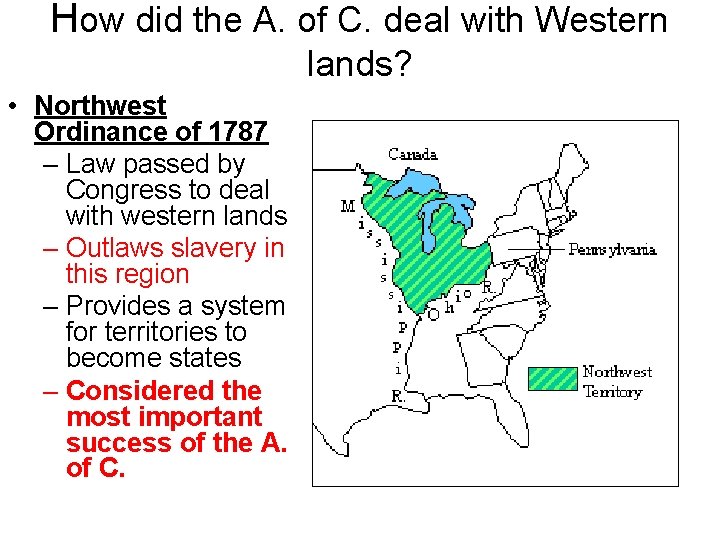 How did the A. of C. deal with Western lands? • Northwest Ordinance of