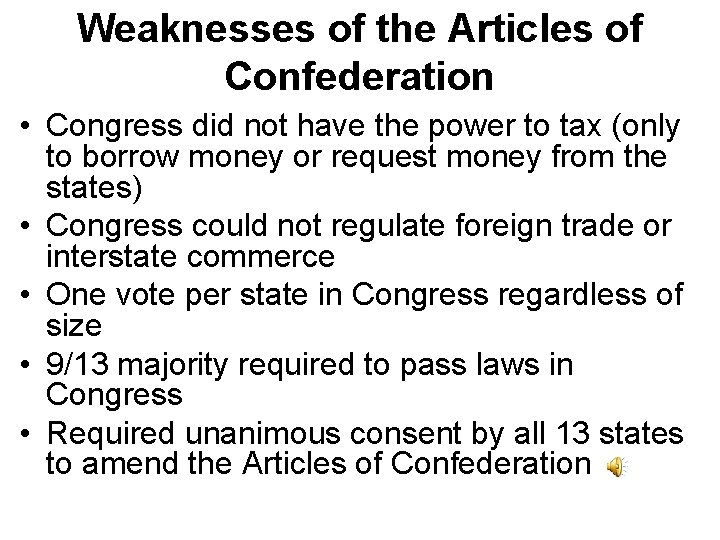 Weaknesses of the Articles of Confederation • Congress did not have the power to