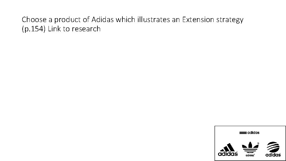 Choose a product of Adidas which illustrates an Extension strategy (p. 154) Link to
