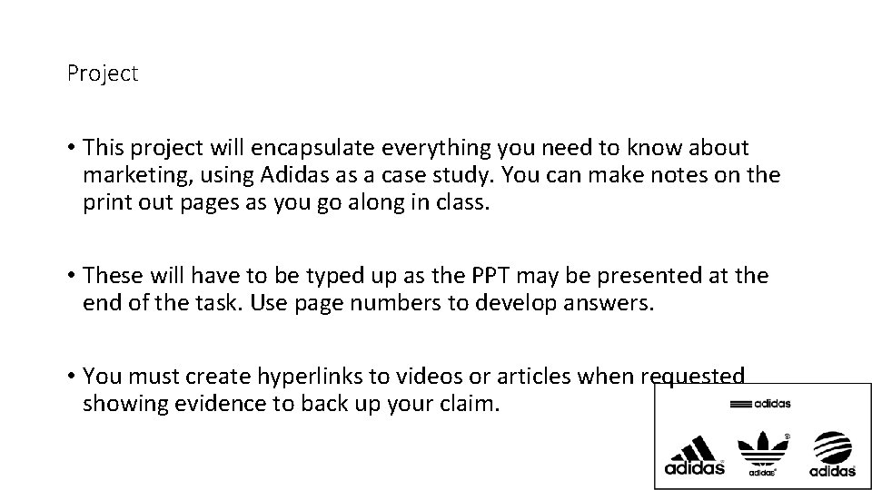 Project • This project will encapsulate everything you need to know about marketing, using