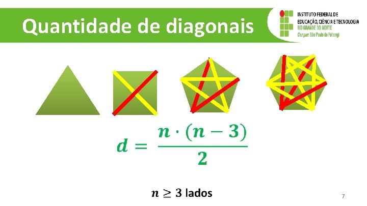 Quantidade de diagonais 7 