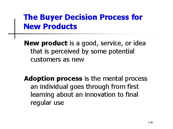 The Buyer Decision Process for New Products New product is a good, service, or The Buyer Decision Process for New Products New product is a good, service, or