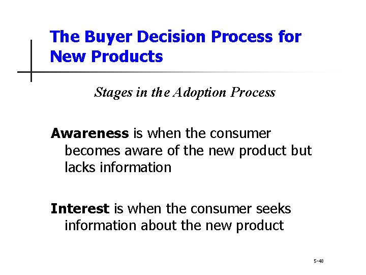 The Buyer Decision Process for New Products Stages in the Adoption Process Awareness is The Buyer Decision Process for New Products Stages in the Adoption Process Awareness is