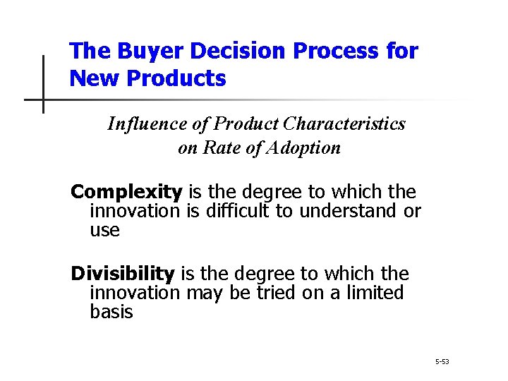 The Buyer Decision Process for New Products Influence of Product Characteristics on Rate of The Buyer Decision Process for New Products Influence of Product Characteristics on Rate of