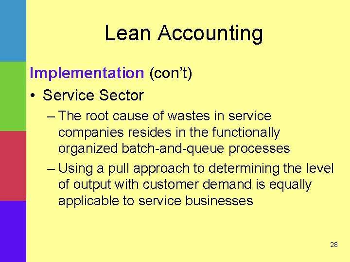 Lean Accounting Implementation (con’t) • Service Sector – The root cause of wastes in