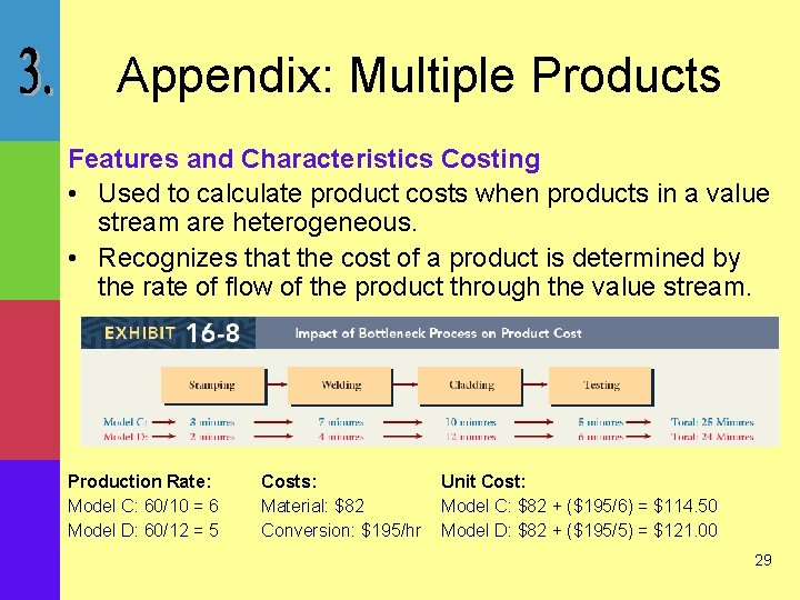 Appendix: Multiple Products Features and Characteristics Costing • Used to calculate product costs when