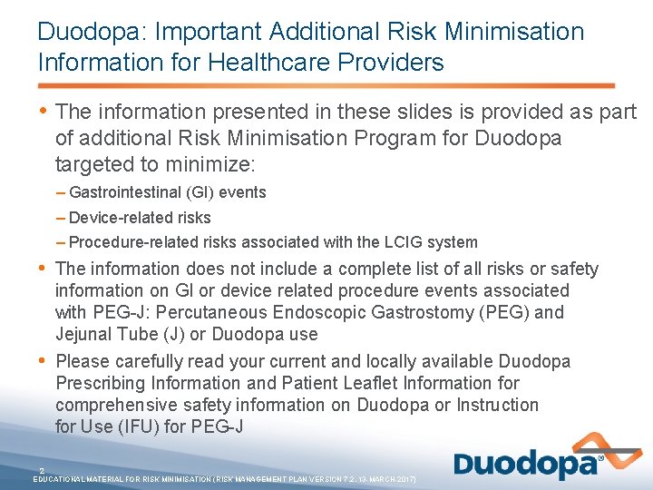 Duodopa: Important Additional Risk Minimisation Information for Healthcare Providers • The information presented in