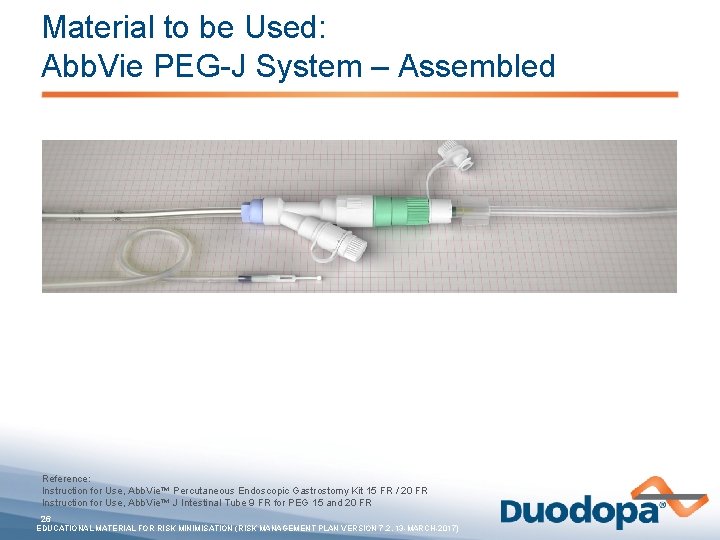 Material to be Used: Abb. Vie PEG-J System – Assembled Reference: Instruction for Use,
