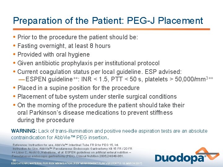 Preparation of the Patient: PEG-J Placement • Prior to the procedure the patient should