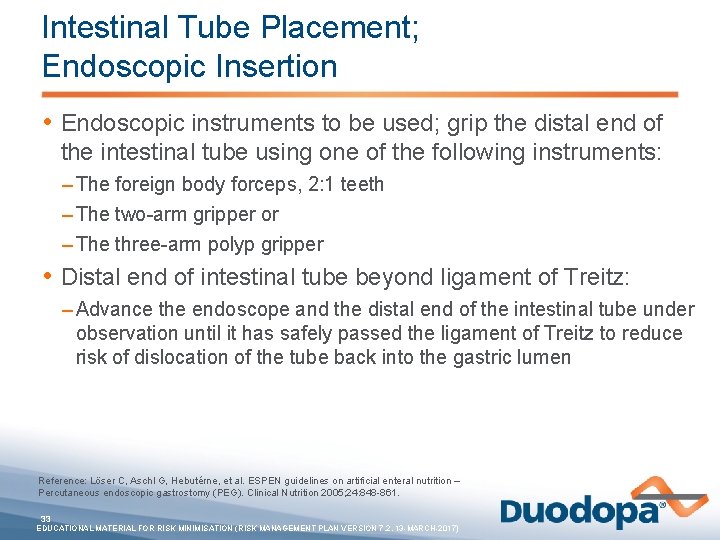 Intestinal Tube Placement; Endoscopic Insertion • Endoscopic instruments to be used; grip the distal