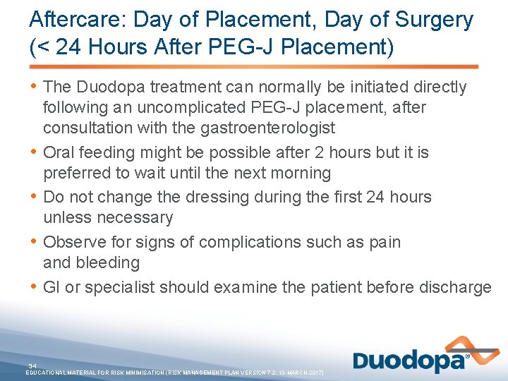 Aftercare: Day of Placement, Day of Surgery (< 24 Hours After PEG-J Placement) •
