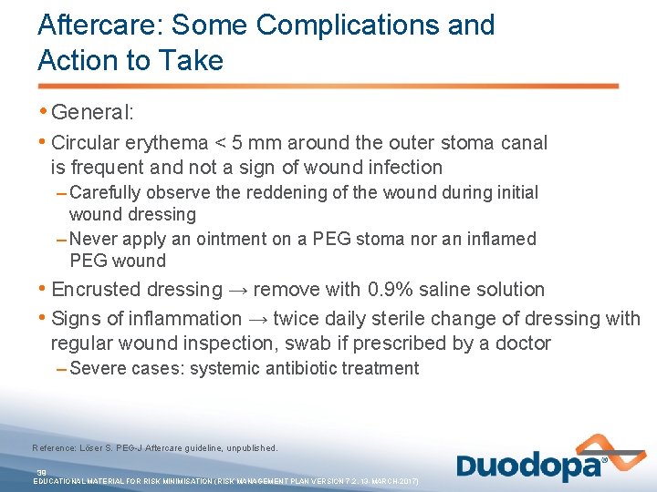 Aftercare: Some Complications and Action to Take • General: • Circular erythema < 5