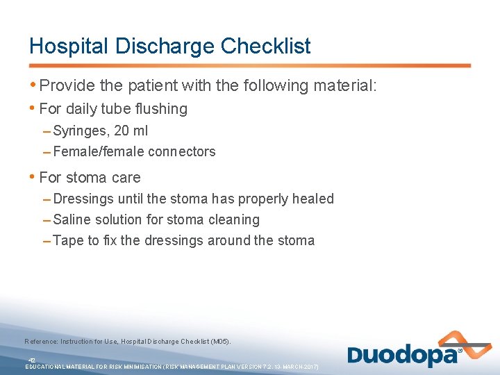 Hospital Discharge Checklist • Provide the patient with the following material: • For daily