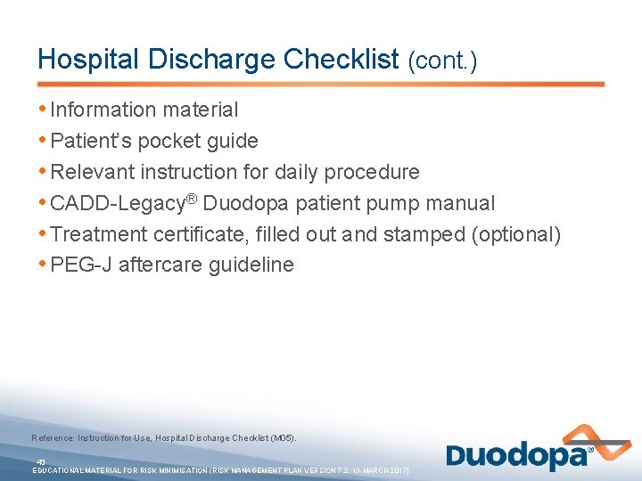 Hospital Discharge Checklist (cont. ) • Information material • Patient’s pocket guide • Relevant