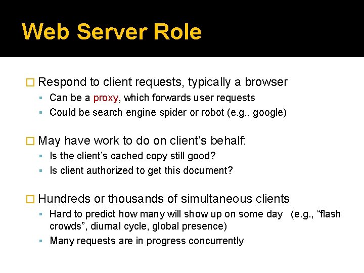 Web Server Role � Respond to client requests, typically a browser Can be a