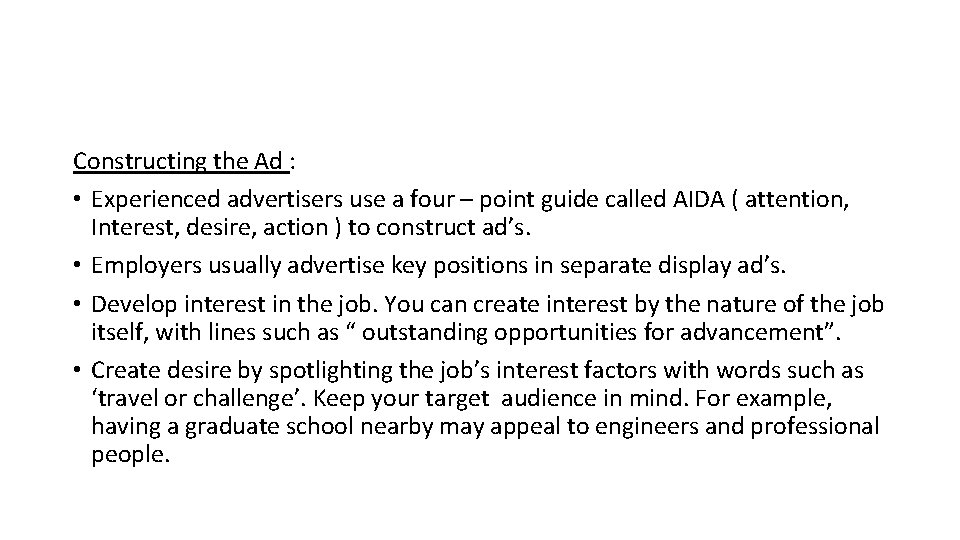 Constructing the Ad : • Experienced advertisers use a four – point guide called