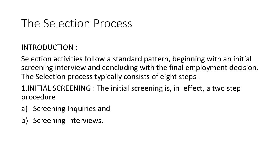 The Selection Process INTRODUCTION : Selection activities follow a standard pattern, beginning with an