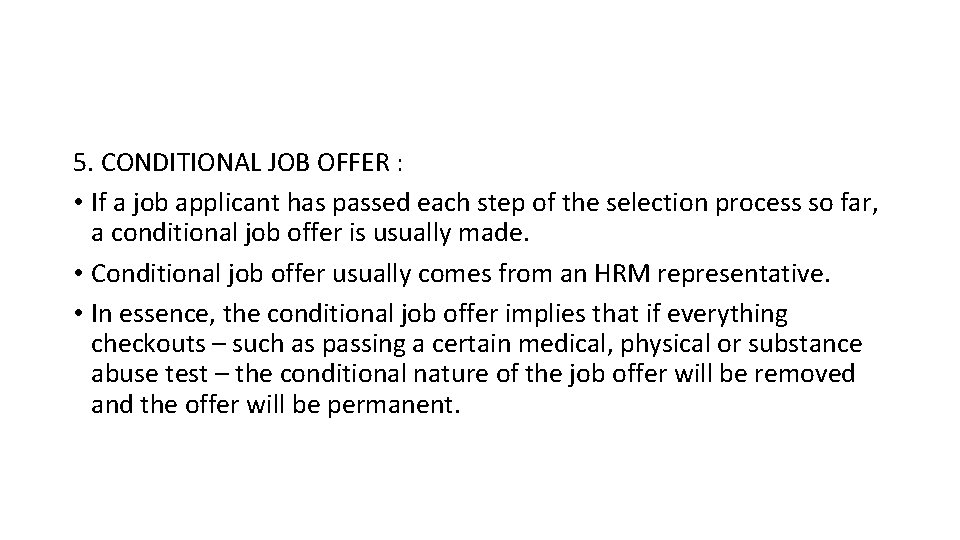 5. CONDITIONAL JOB OFFER : • If a job applicant has passed each step