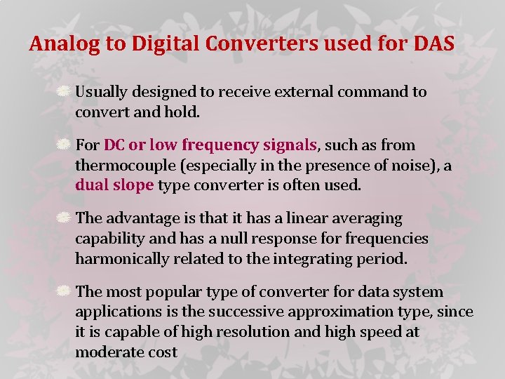 Analog to Digital Converters used for DAS Usually designed to receive external command to