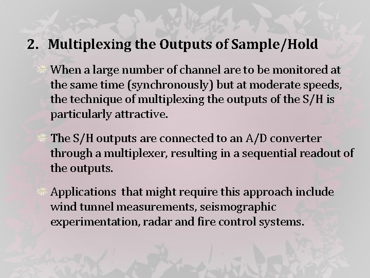 2. Multiplexing the Outputs of Sample/Hold When a large number of channel are to