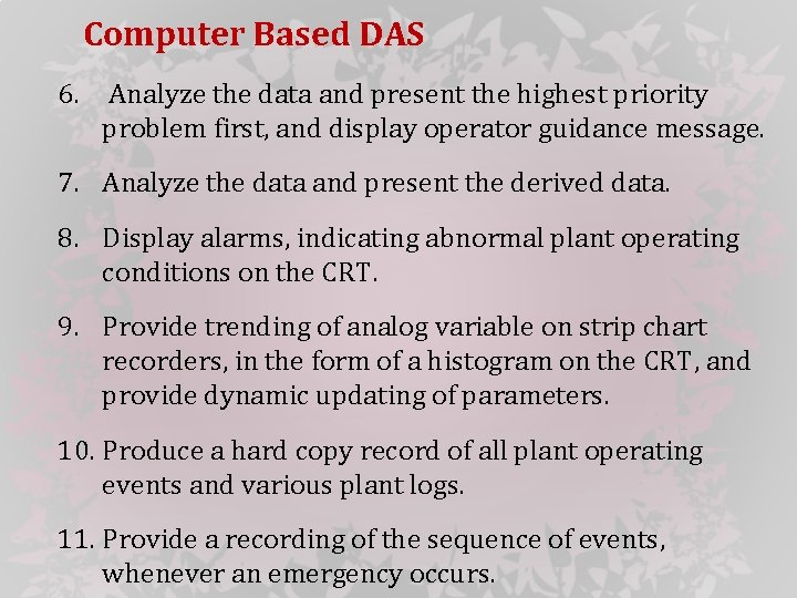 Computer Based DAS 6. Analyze the data and present the highest priority problem first,
