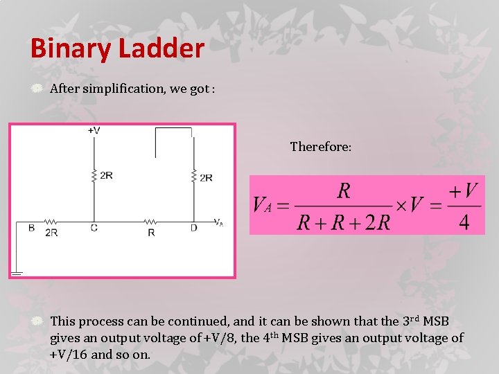 Binary Ladder After simplification, we got : Therefore: This process can be continued, and