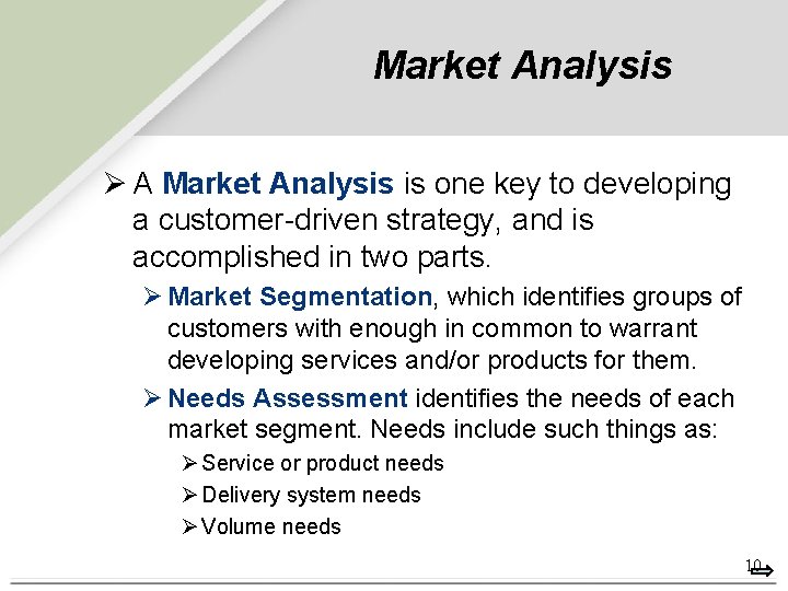 Market Analysis Ø A Market Analysis is one key to developing a customer-driven strategy,