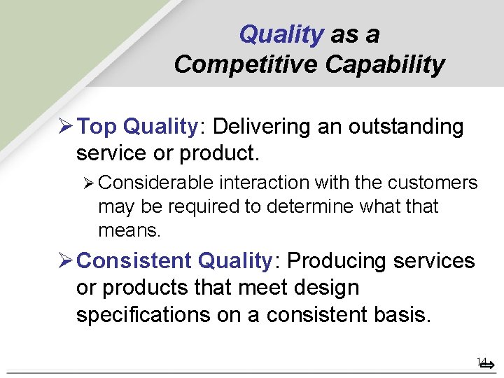 Quality as a Competitive Capability Ø Top Quality: Delivering an outstanding service or product.