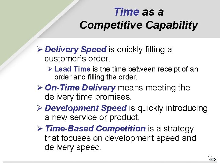 Time as a Competitive Capability Ø Delivery Speed is quickly filling a customer’s order.