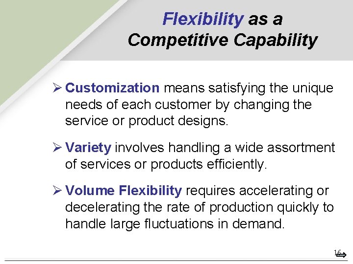 Flexibility as a Competitive Capability Ø Customization means satisfying the unique needs of each