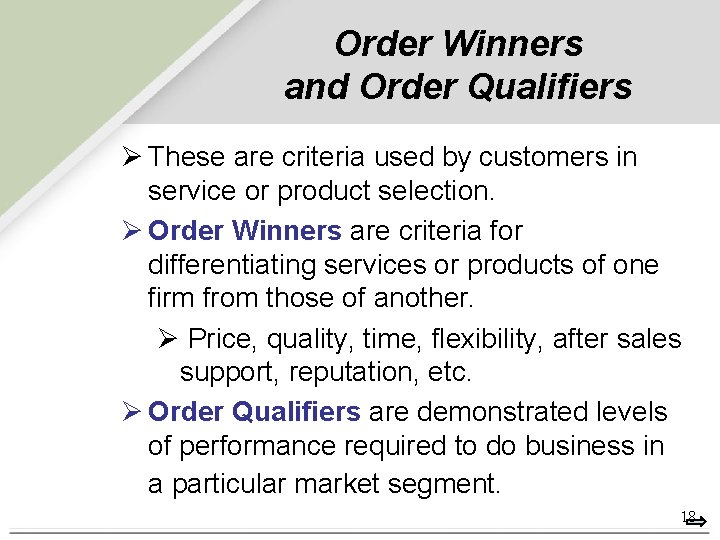 Order Winners and Order Qualifiers Ø These are criteria used by customers in service