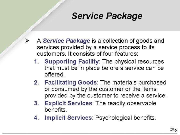 Service Package Ø A Service Package is a collection of goods and services provided