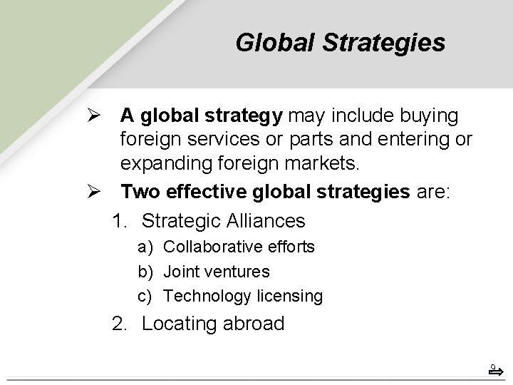 Global Strategies Ø A global strategy may include buying foreign services or parts and