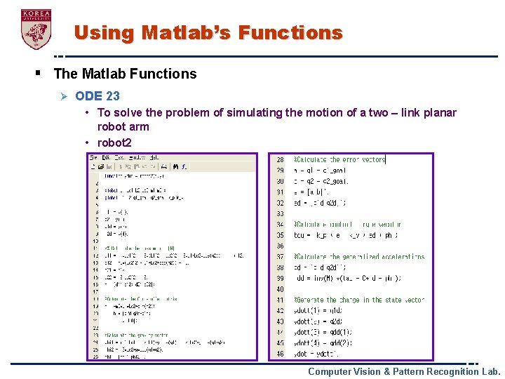 Using Matlab’s Functions § The Matlab Functions Ø ODE 23 • To solve the