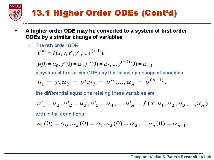 13. 1 Higher Order ODEs (Cont’d) § A higher order ODE may be converted