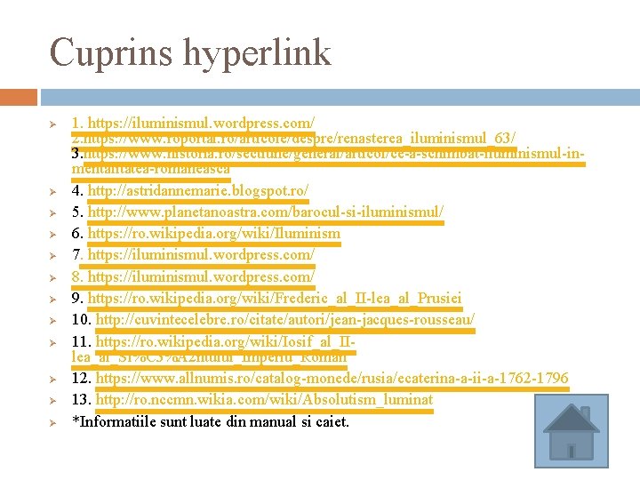 Cuprins hyperlink Ø Ø Ø 1. https: //iluminismul. wordpress. com/ 2. https: //www. roportal.