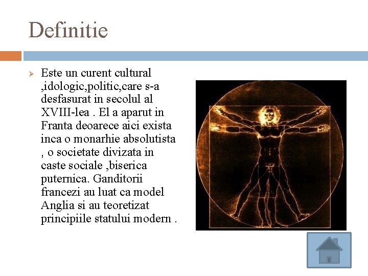 Definitie Ø Este un curent cultural , idologic, politic, care s-a desfasurat in secolul